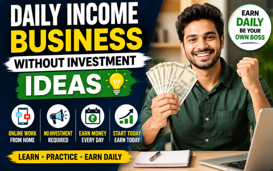 Daily Income Business Without Investment: 18 Proven Ideas to Earn Every Day