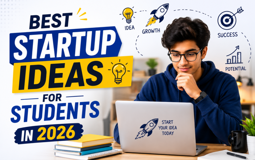 20 Best Startup Ideas for Students in 2026 (Low Investment, High Potential)